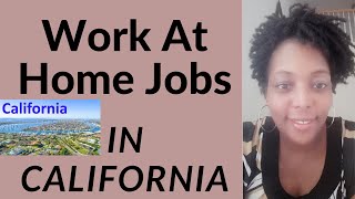 Work at Home Jobs in California & other States