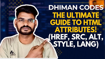 The Ultimate Guide to HTML Attributes! (href, src, alt, style, lang) | Dhiman Codes