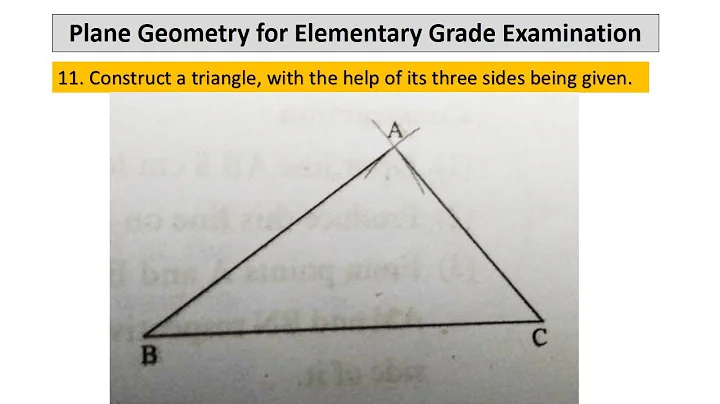 11 Construct a triangle with help of its 3 sides given - Elementary Plane Geometry -
