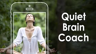 Quiet Brain Coach - Meditation App for iOS & Android