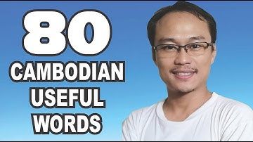80 Cambodian Useful Words You Should Know