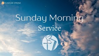 May 19th 2024 -  Sunday Morning Service