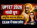 महात्मा गांधी (Gandhi Era 1919–1947)| Modern History | UPTET 2026 Junior SST History Complete Theory