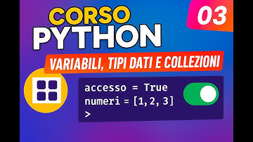 Corso Python #03 – Variabili, Tipi di Dati e Collezioni