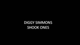 Diggy Simmons Shook Ones