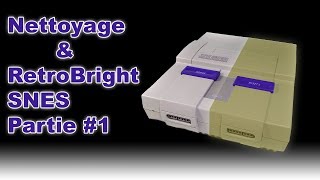 Nettoyage et Retrobright SNES Partie#1