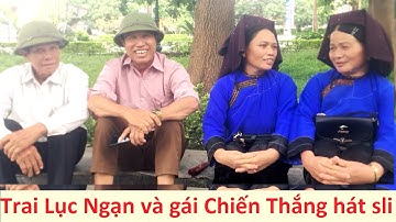 .Trai Lục Ngạn và gái đẹp Chiến Thắng hát sli Kỳ Lừa