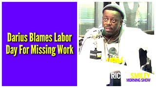 Darius Blames Labor Day For Missing Work