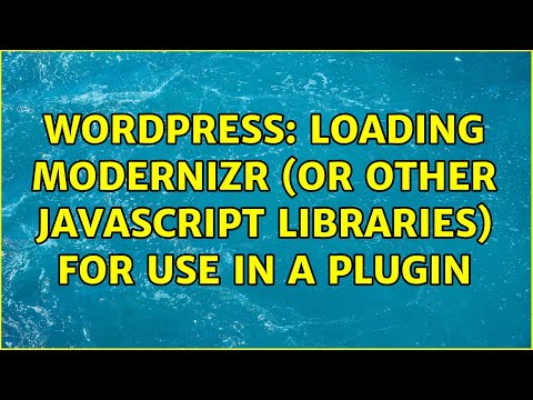 Wordpress: Loading Modernizr (or other JavaScript libraries) for use in a plugin (3 Solutions!!)