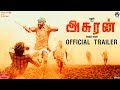 Asuran  official trailer  dhanush  vetri maaran  g v prakash kumar  kalaippuli s thanu