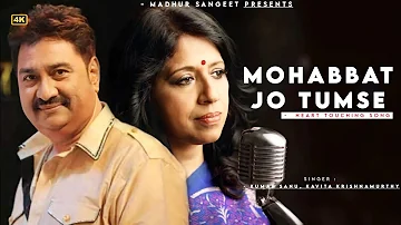 Mohabbat Jo Tumse Hui Hai - Kumar Sanu | Kavita Krishnamurthi | 90s Superhit Song