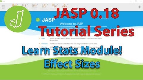 JASP Tutorial: Learn Stats Module EFFECT SIZES (Mini-Series)