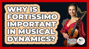 Why Is Fortissimo Important In Musical Dynamics?