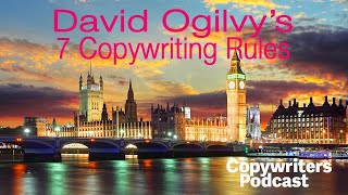 7 Copywriting Rules From David Ogilvy-Old Masters Series—Copywriters Podcast 310