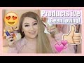 PRODUCTS IVE BEEN LOVING