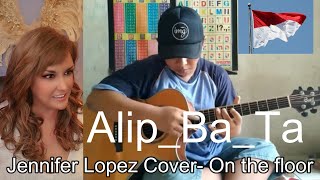First Reaction ~ Alip Bata ~ Jennifer Lopez Cover