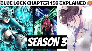 Blue Lock Season 3 Just Went INSANE 😱@BBFisLive|Chapter 150 Explained🌀