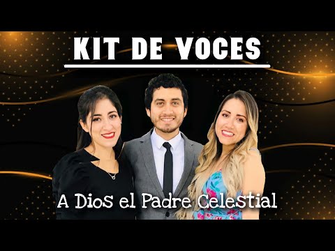 KIT DE VOZ - A Dios el Padre Celestial | Hnos. Portal