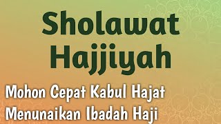 Mohon Cepat Kabul Hajat Menunaikan Ibadah Haji - Sholawat Hajjiyah