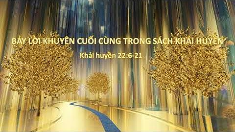 BẢY LỜI KHUYÊN CUỐI CÙNG TRONG SÁCH KHẢI HUYỀN - Mục sư Nguyễn Phi Hùng