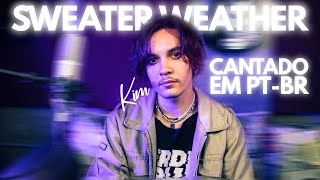 Kim Saisse - Sweater Weather Em Português Legendado - The Neighbourhood Cover