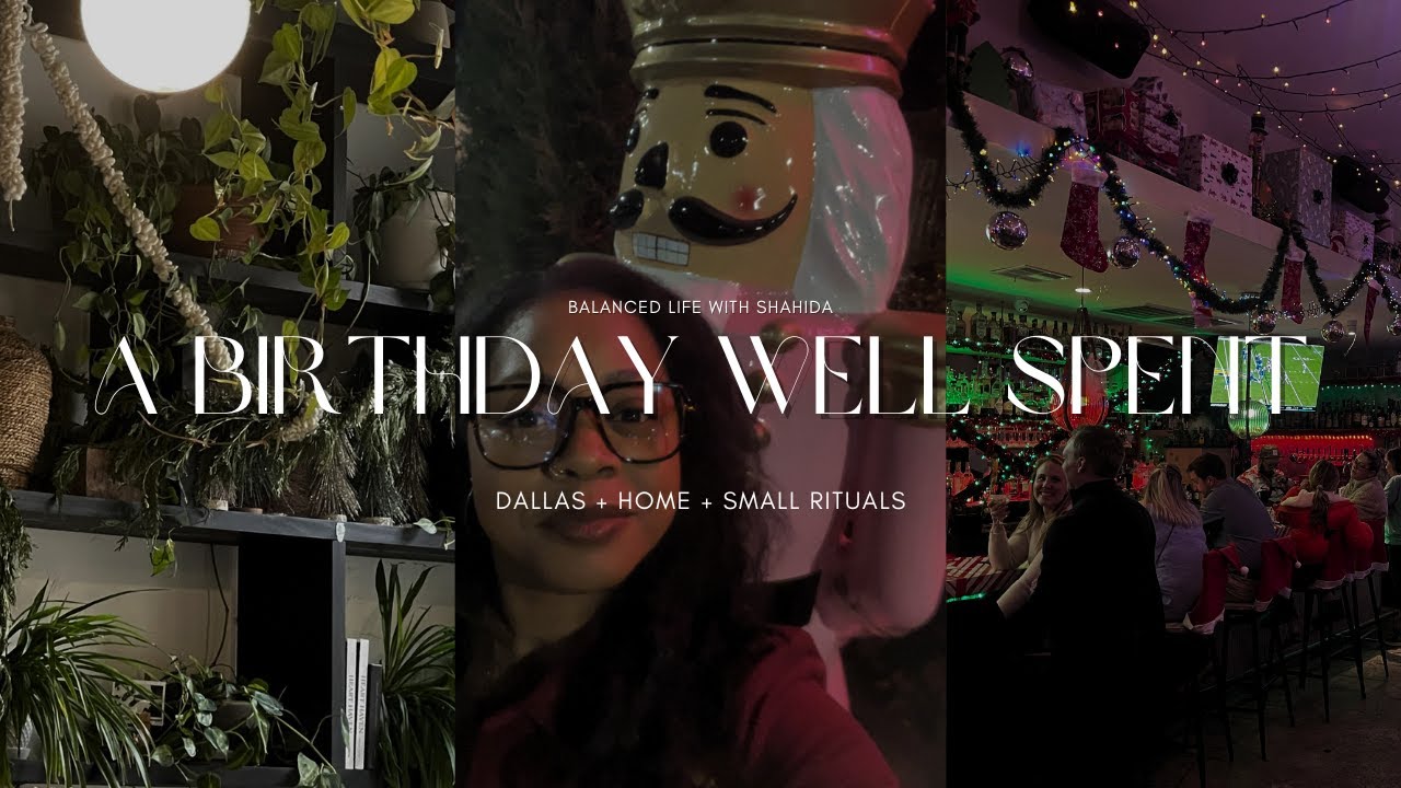A Birthday Well Spent (Part 2) | Dallas, Home & Small Rituals