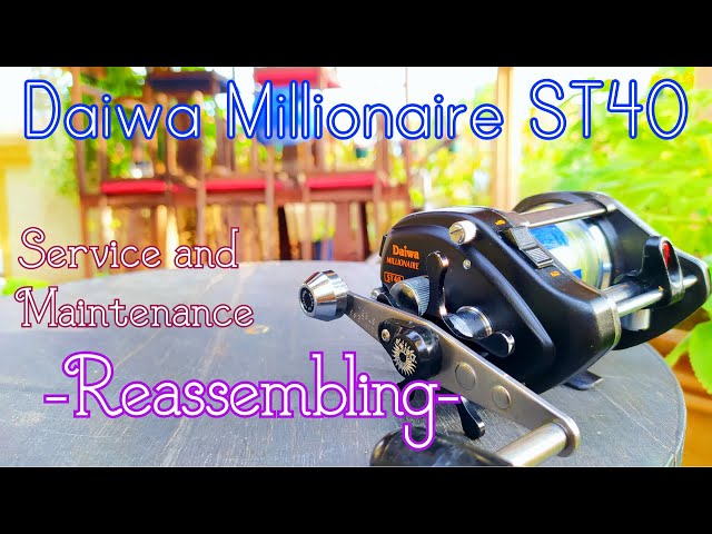 Daiwa Millionaire ST40 - Part 2 Reassembling - Reel service and maintenance  