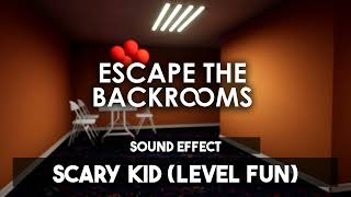 Escape The Backrooms | Scary Kid (Level Fun) [Sound Effect]