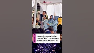 "Merinding! Entrance Wedding Diiringi Lagu Al-I’tifat, Penuh Haru 💍😭