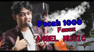 pecah 1000 fawwaz ansel music