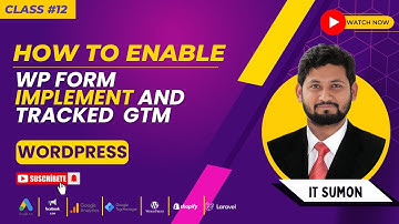Class -12: How To Implement WP Form and Tracked GTM || web analyst