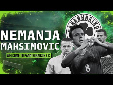 Nemanja Maksimovic • Welcome to Panathinaikos FC