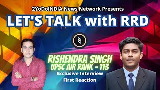 LET'S TALK with RRD | Rishendra Singh | UPSC AIR Rank – 113 | Exclusive Interview & First Reaction