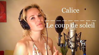 Video thumbnail of "Calice - Le Coup de soleil - Cover Richard Cocciante"