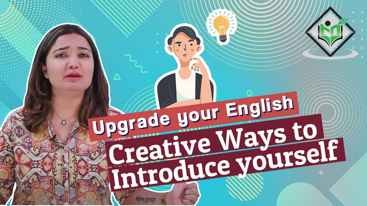 Upgrade your English - Creative Ways to Introduce yourself