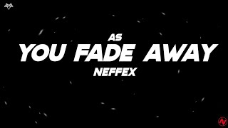 NEFFEX - As You Fade Away (Lyrics)