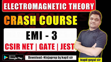 EMI -3 | EMT Crash course | CSIR NET Physics science | GATE | Jest physics | Ninjaprep kapil sir