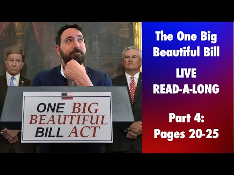 The One Big Beautiful Bill Live Read A Long Part 4 (Pages 20-25)