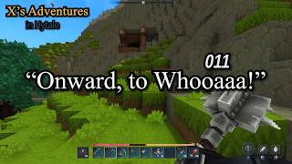 Xs Adventures in Hytale - 011 - Onward, to Whooaaa!
