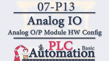 Automation: Basic PLC - 7 - Analog IO: Analog Output Module Hardware Configuration P13/18
