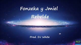 Fonzeka y Jmiel - Rebelde
