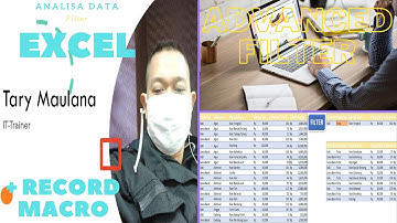 Belajar bersama Tary Maulana: Filter Data dengan Advanced Filter dan Record Macro