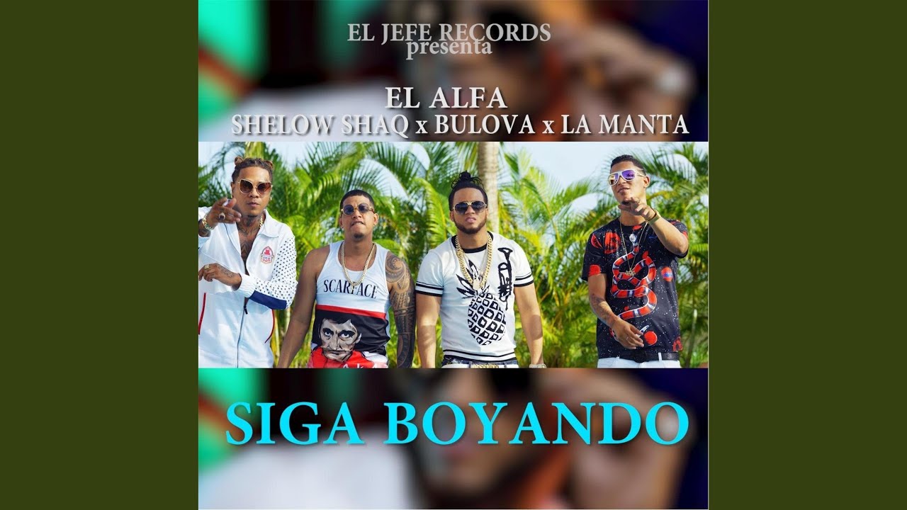 Stream El Alfa El Jefe Ft La Manta, Shelow Shaq & Bulova - SIGA BOYANDO by  Vaina Dura