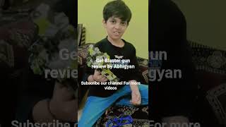 Gel Blaster gun unboxing and review by Abhigyan #cutekids #unboxing #gelblaster #toys #toysworld 🥰