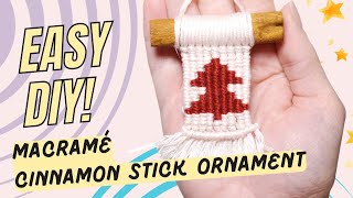 Festive DIY! Macrame Christmas Tree Ornament with Cinnamon Stick 🎄