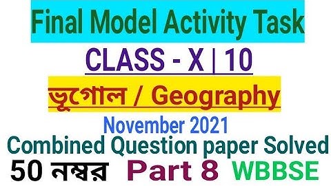 Class 10 Geography Final Activity Task November 2021|Part 8|50 Marks||Combined Question paper Solved