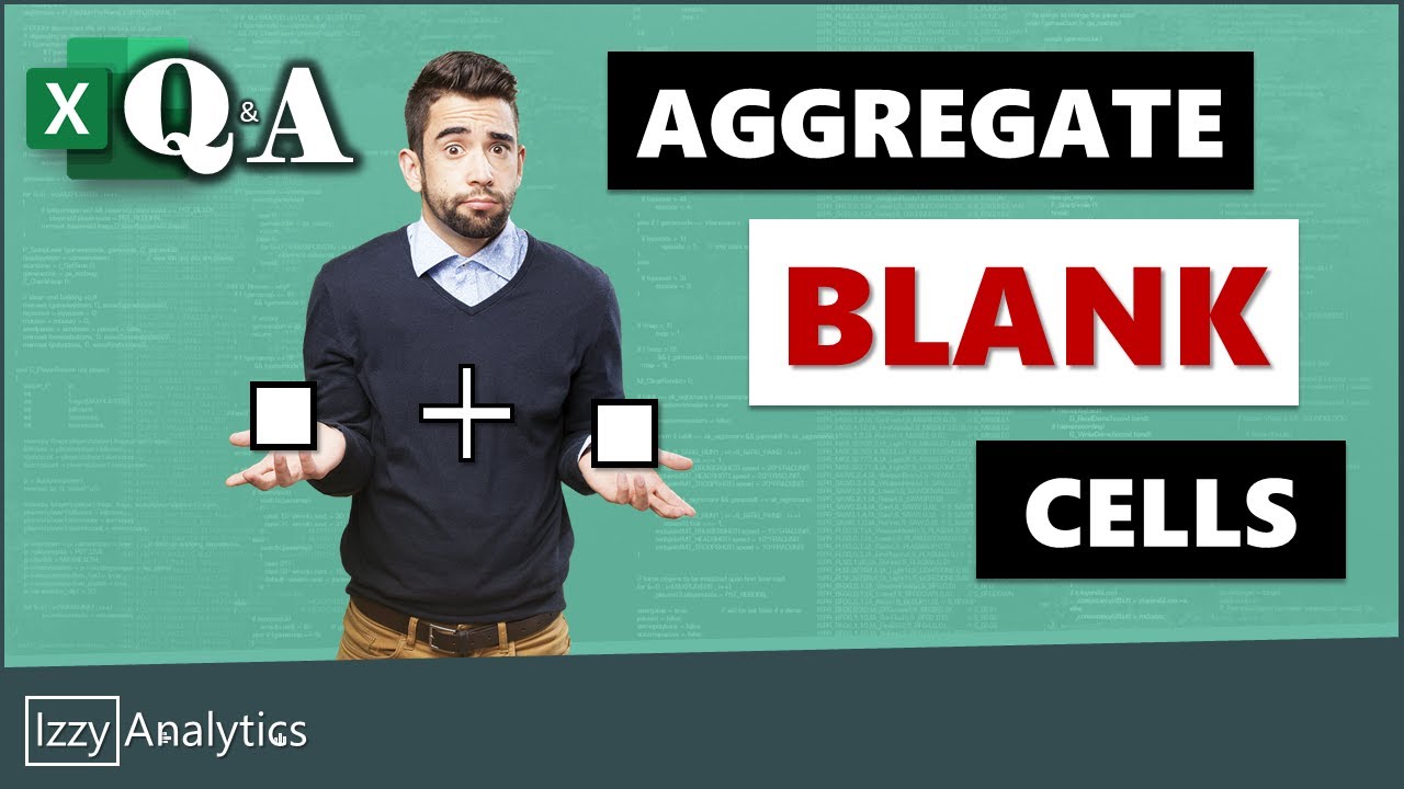 AGGREGATE BLANK CELLS In EXCEL How To Turn Nothing Into Something