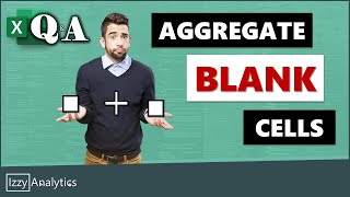 AGGREGATE BLANK CELLS in EXCEL | How to Turn Nothing Into Something | Excel Tips