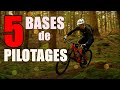 5 BASES DE PILOTAGE VTT - Astuces VTT