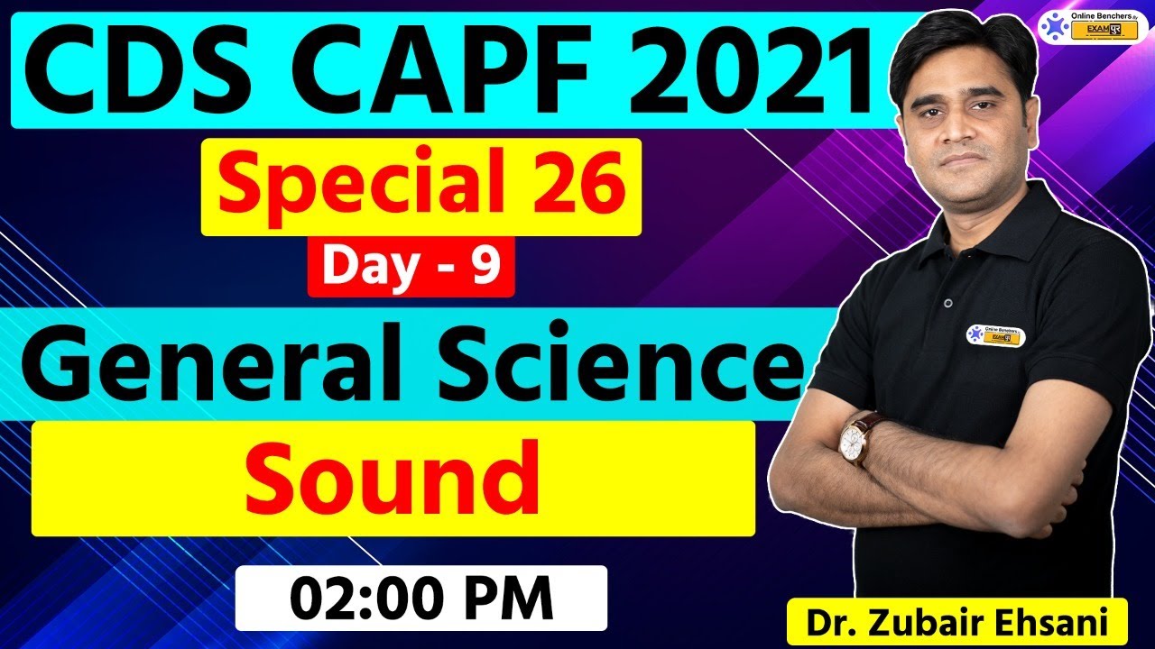 Sound | Physics | Science | CDS | CAPF 2021 | Zubair Sir | Online Benchers | Day - 9